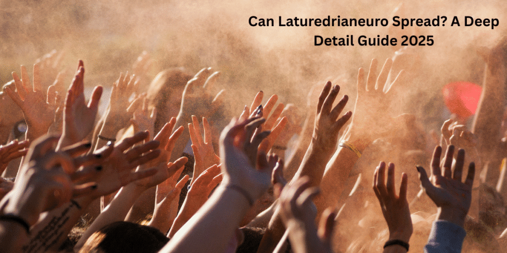 Can Laturedrianeuro Spread
