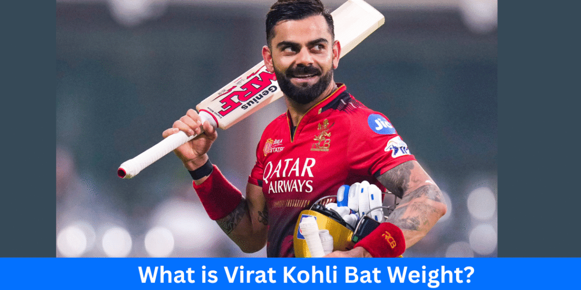 Virat Kohli Bat Weight