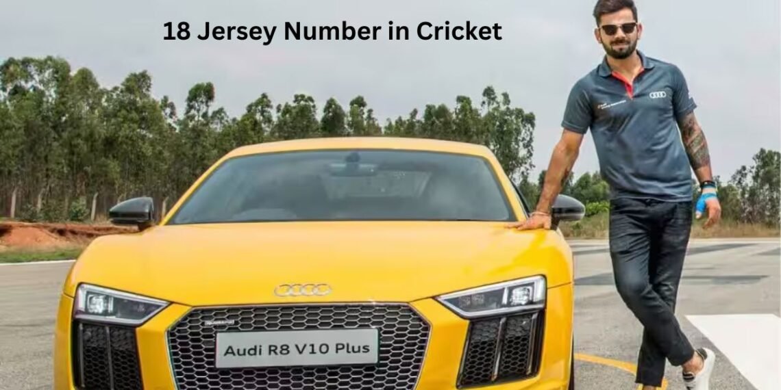 18 Jersey Number in Cricket