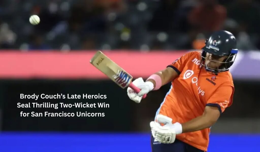 Brody Couch's Late Heroics Seal Thrilling Two-Wicket Win for San Francisco Unicorns