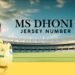MS Dhoni Jersey Number