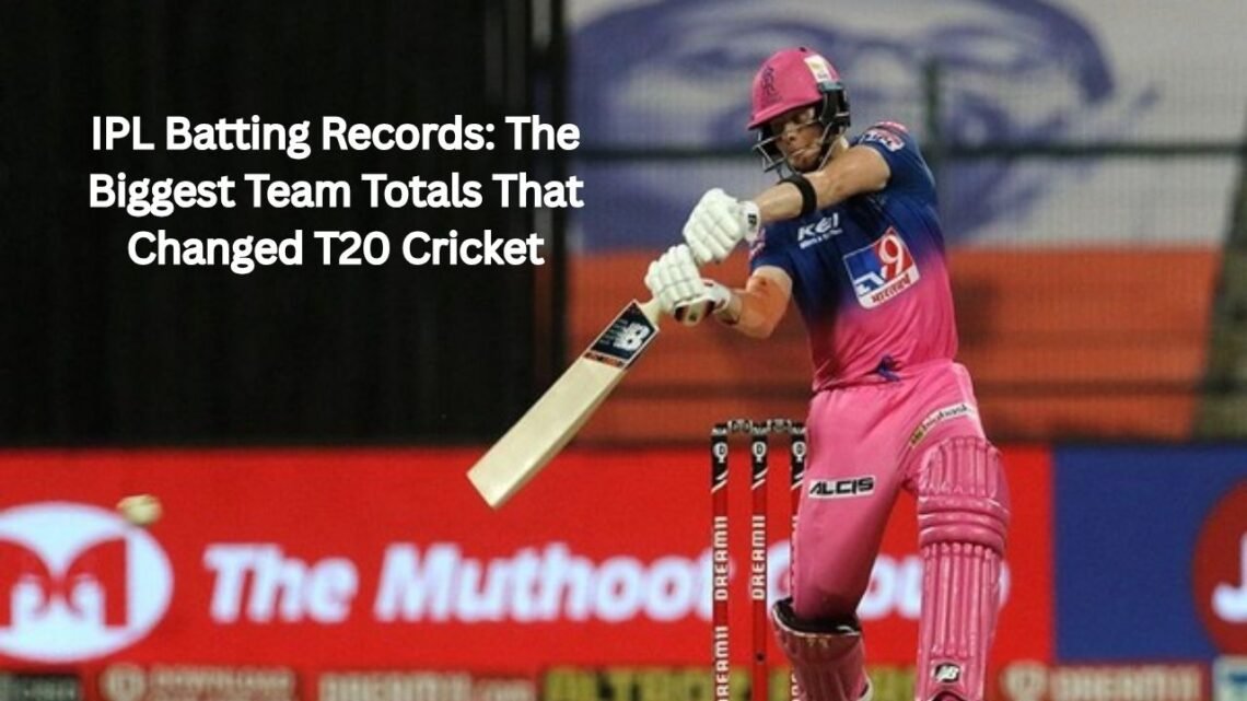 IPL Batting Records The Biggest Team Totals That Changed T20 Cricket